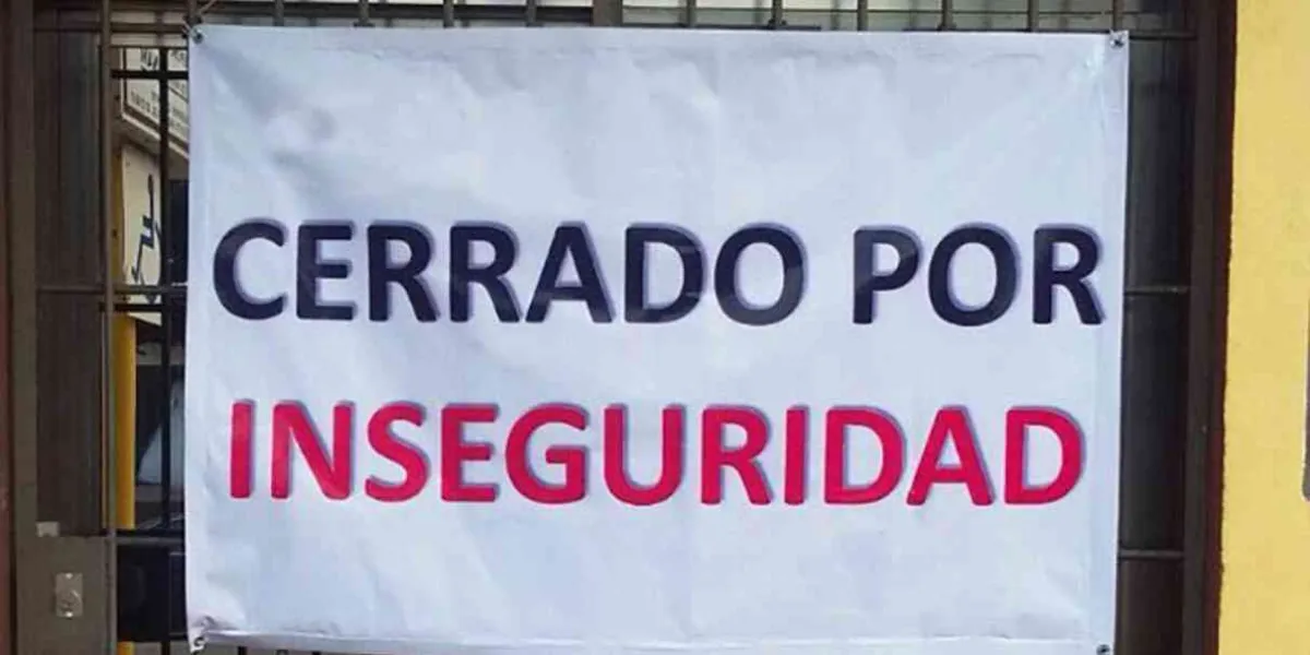 Por inseguridad, cierran 250 negocios comerciales en la región oriente: CCE