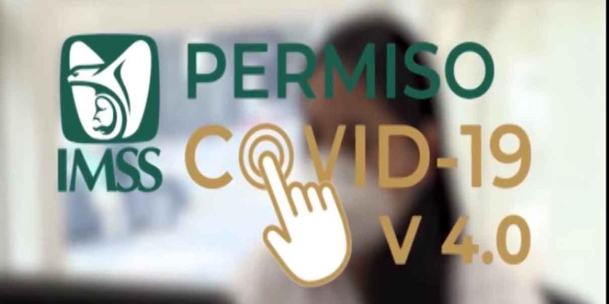 Anuncia IMSS la conclusión del permiso COVID 4.0 a partir de este lunes 8 de agosto