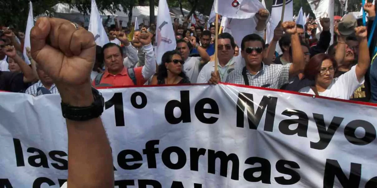 Por el Día Internacional del Trabajo // Protestas, reclamos, enojo del sector laboral // SNTE pide salida de Eliacin